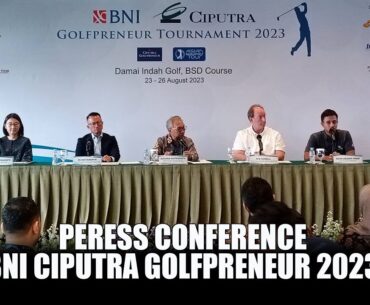 KONFERENSI PERS BNI CIPUTRA GOLFPRENEUR 2023