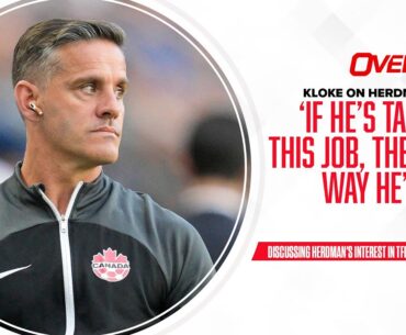 Can John Herdman coach Toronto FC and Team Canada? - OverDrive | Part 3 | Aug 22nd 23