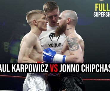 Paul Karpowicz vs Jonno Chipchase | FULL FIGHT - Supershowdown 5