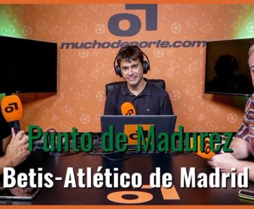 MuchodePodcast: #realbetis - #atléticodemadrid  (0-0): 'Cuatro puntos: las cuentas salen' #laliga