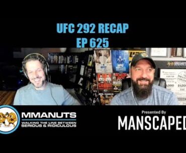 UFC 292 Recap | MMANUTS MMA Podcast | EP # 625
