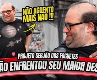 SERJAO ENFRENTOU SEU MAIOR DESAFIO ATÉ AGORA NO PROJETO - PROJETO SERJAO DOS FOGUETES