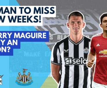 BOTMAN OUT FOR A FEW WEEKS | IS HARRY MAGUIRE REALLY AN OPTION | NUFC NEWS