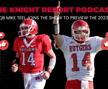 Pod 188: Former QB Mike Teel previews 2023 season -- #Rutgers Scarlet Knights Football