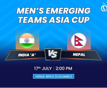 ACC MEN'S EMERGING TEAMS ASIA CUP 2023 | INDIA 'A' VS NEPAL