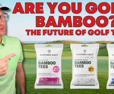 Are you going Bamboo? The Future of Golf Tees has Arrived