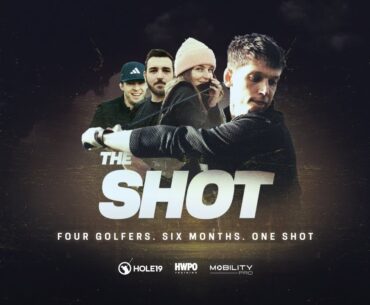 The Shot Trailer: Four Golfers. Six Months. One Shot.