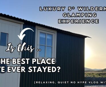 First time luxury wilderness glamping experience : THIS was unexpected!