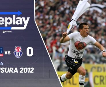 Replay Histórico Superclásicos: Colo-Colo 1 - Universidad de Chile 0 | Torneo Clausura 2012