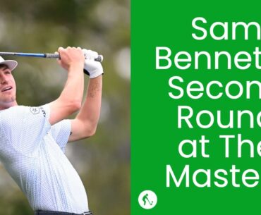 Sam Bennett's Second Round | The Masters #themasters