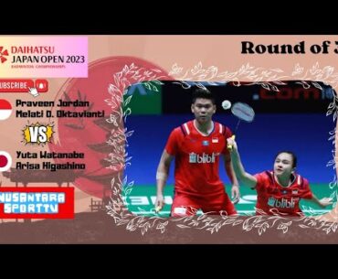 R32 Japan Open 2023 XD Praveen Jordan/Melati Daeva Oktavianti 🇮🇩 vs 🇯🇵 Yuta Watanabe/Arisa Higashino