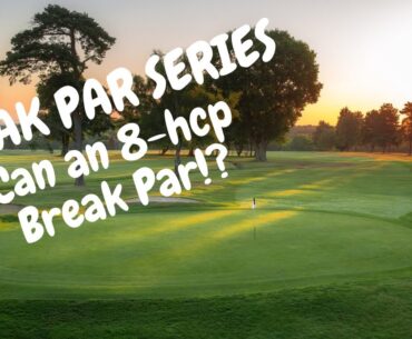 Break Par S1; Ep4 - 9-Holes at Cottesmore Golf Club
