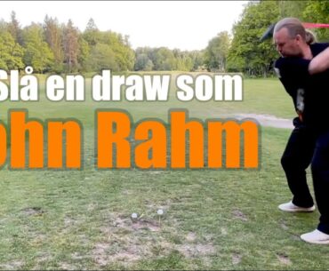 Slå en draw som John Rahm…