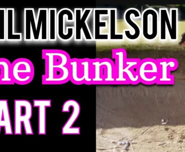 Phil Mickelson: How to read a Bunker