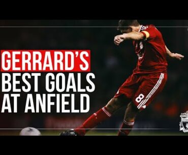 Steven Gerrard's BEST GOALS at Anfield | Long-range rockets, solo runs, free-kicks