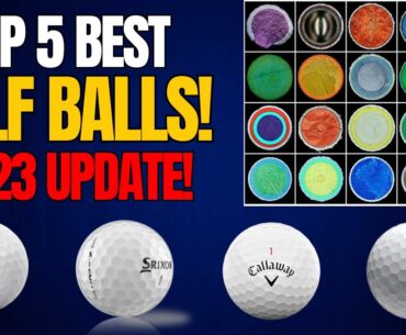 Top 5 Best Golf Balls!  *2023 Update*