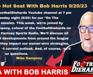 "On The Hotseat" with Guest Mike Dempsey #fantasyfootball  9.20.2023