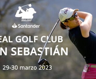 Santander Golf Tour 2023 GUIPÚZCOA // R.G.C. SAN SEBASTIÁN // 2023 03 29-30