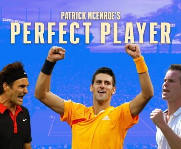 Patrick McEnroe Builds His Perfect Player