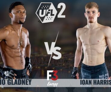 Unterio Gladney vs Ioan Harris | Bout 4 | UFL 2