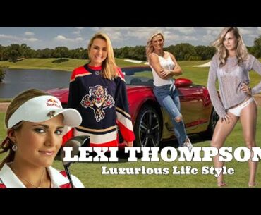 Lexi Thompson Luxurious Life Style