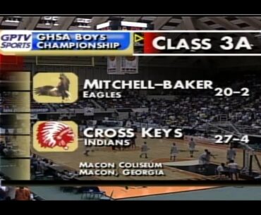 GHSA 3A Boys Final: Cross Keys vs. Mitchell-Baker - March 9, 2002