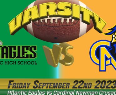 9.22.2023 Atlantic Highschool vs Cardinal Newman Varsity Football NSN