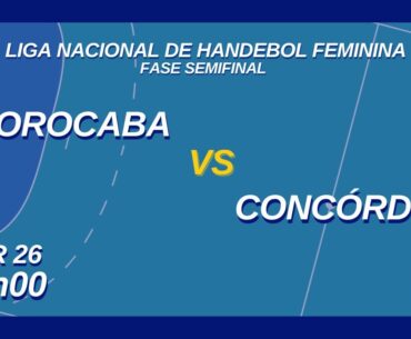 Liga Nacional de Handebol Feminina | Fase Semifinal - Sorocaba x Concórdia