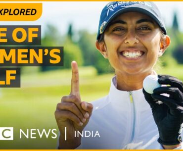 The rise of women's golf in India | Episode 1 | BBC News India