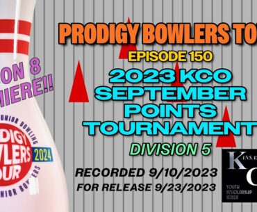PRODIGY BOWLERS TOUR -- 2023 KCO September Points Tournament Division 5