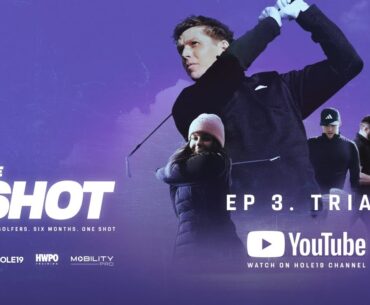 The Shot | Episode 3 | Trial: The Open Qualifier and Prestwick Cash Game