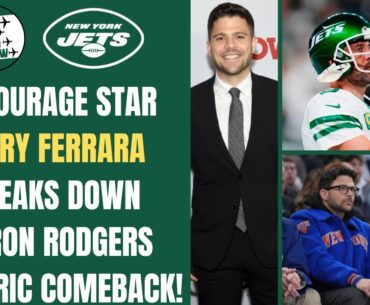 Entourage Star Jerry Ferrara believes in New York Jets QB Aaron Rodgers' epic comeback attempt!