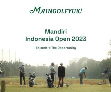 INDONESIA OPEN 2023 Eps.1 | MGY DOCUMENTARY