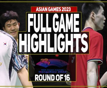 KANG Min Hyuk/SEO Seung Jae vs LIU Yu Chen/OU Xuan Yi Asian Games 2023 | R16