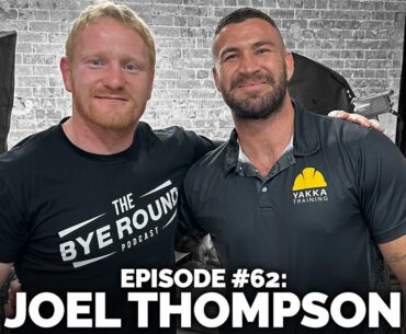 #62 Joel Thompson | The Bye Round Podcast with James Graham