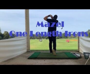 My New One Length Irons from Mazel Review / Range Session