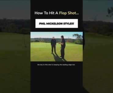 Phil Mickelson’s Secret to Hitting the Perfect Flop Shot - Unveiled! #golf #golftips #shorts #golfer