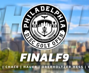 2022 Philadelphia Disc Golf Open | FINAL F9 | Hendry, Chace, Hauer, Oberholtzer Hess, Carman