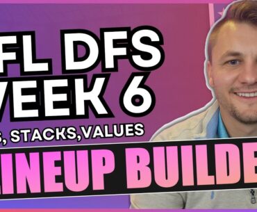 NFL DFS: Week 6 [Stacks, Fades, Values, Core Plays and Lineup Process]