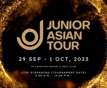 Junior Asian Tour 2023 #4  | Final Round