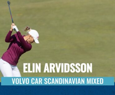 Elin Arvidsson fires a 68 (-4) on day one at the Volvo Car Scandinavian Mixed