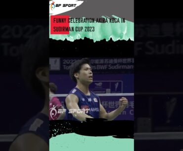 Funny Celebration From Akira Koga In Sudirman Cup 2023