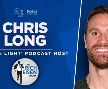 Chris Long Talks Eagles-Jets, 49ers-Browns, Belichick & More | Full Interview | The Rich Eisen Show
