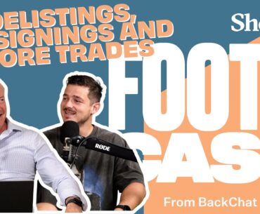 Delistings, Re-signings and More Trades | Shelter FootyCast | Hamish Brayshaw and Mark Readings