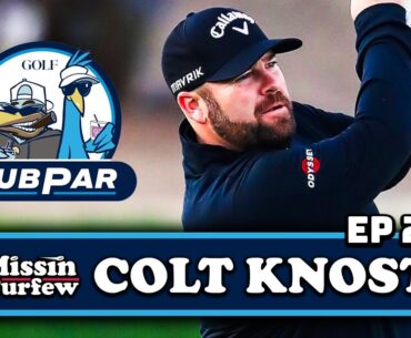 EP 219. COLT KNOST FROM GOLF'S SUBPAR | MISSIN CURFEW