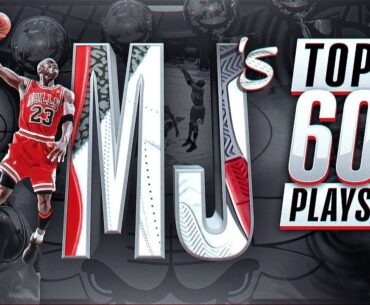 Michael Jordan’s Top 60 Career Plays