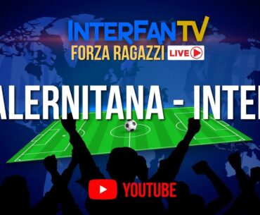 Salernitana-Inter 0-4 LIVE: viviamola insieme + postpartita con interviste e pagelle interattive!