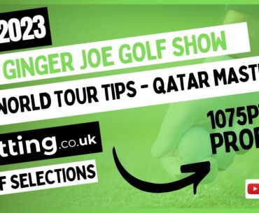 2023 Qatar Masters, DP World Tour Golf Betting Tips | Ginger Joe Golf | Betting.co.uk