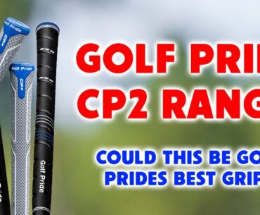 Golf Pride CP2 Grips - Get To Know The Pro, Wrap & CPX