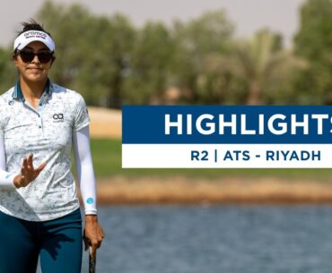 Second Round Highlights as Alison Lee makes history | Aramco Team Series - Riyadh